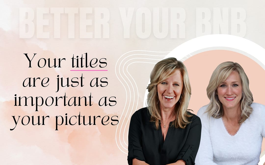 Episode 05: Your Listing Title Is Just As Important As Your Pictures