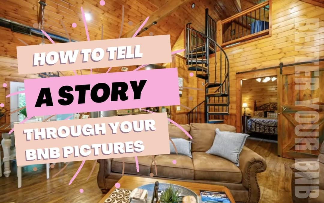 Episode 10: How To Tell A Story Through Your BNB Photos