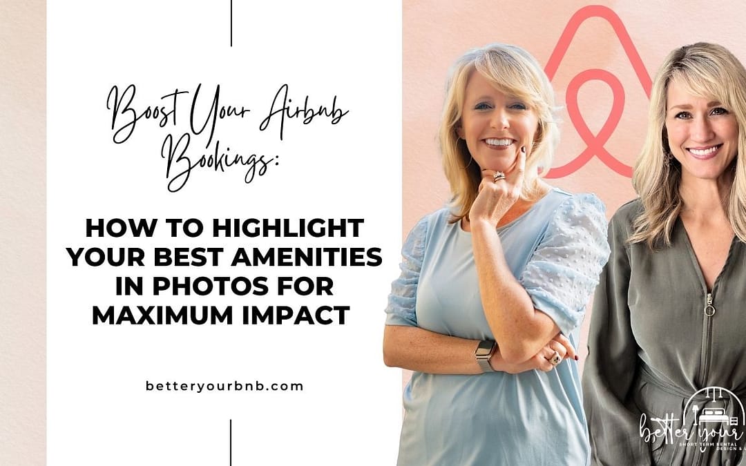 Episode 18: Boost Your Airbnb Bookings: How to Highlight Your Best Amenities in Photos for Maximum Impact