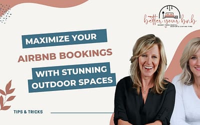 Episode 17: Maximize Your Airbnb Bookings with Stunning Outdoor Spaces